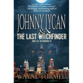 Johnny Lycan and the Last Witchfinder: Book 3 of the Werewolf PI - Paperback