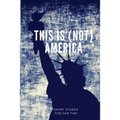 This is (not) America: Short stories - Paperback
