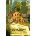 Alexander the Great: The Brief Life and Towering Exploits of History's Greatest Conqueror - Paperback