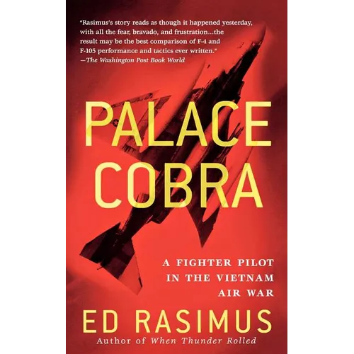Palace Cobra: A Fighter Pilot in the Vietnam Air War