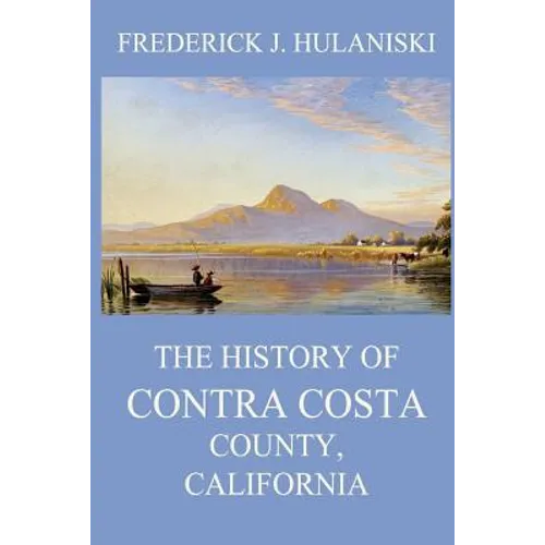 The History of Contra Costa County, California