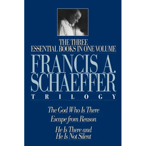 A Francis A. Schaeffer Trilogy: Three Essential Books in One Volume - Hardcover