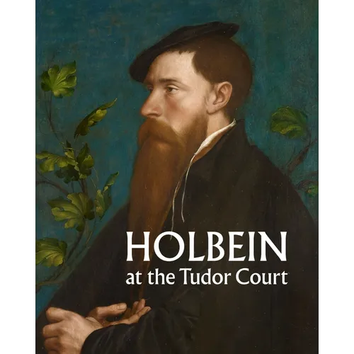 Holbein at the Tudor Court - Hardcover