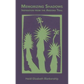 Memorizing Shadows: Inspiration from the Arizona Trail - Paperback