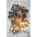 The Ghosts of Nothing - Paperback