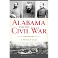 Alabama and the Civil War: A History & Guide - Paperback