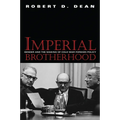 Imperial Brotherhood: Gender and the Making of Cold War Foreign Policy