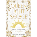 Queen of Light and Solace - Paperback