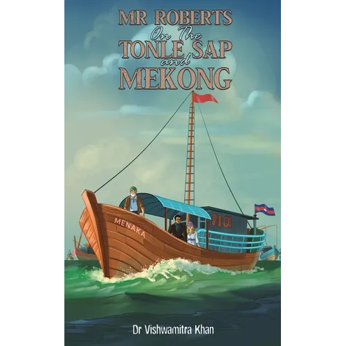 Mr Roberts On The Tonle Sap and Mekong - Paperback