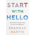 Start with Hello: (And Other Simple Ways to Live as Neighbors) - Paperback