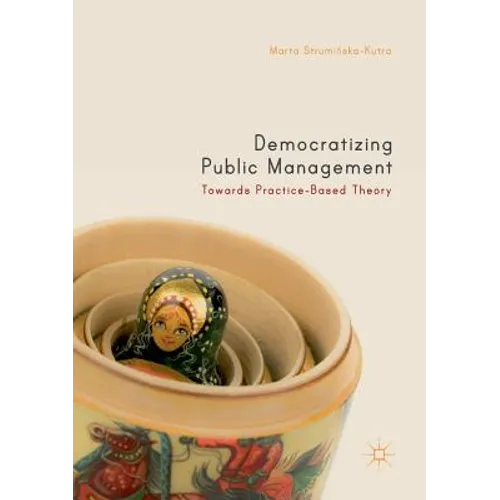 Democratizing Public Management: Towards Practice-Based Theory - Paperback