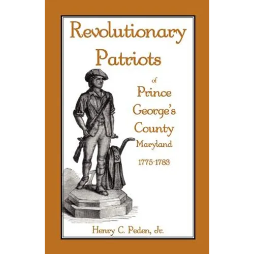 Revolutionary Patriots of Prince George's County, Maryland, 1775-1783