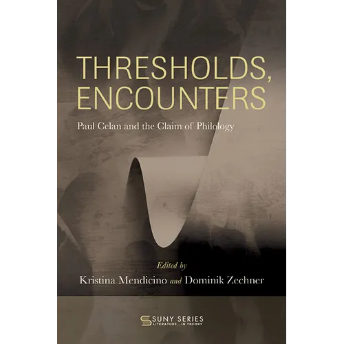 Thresholds, Encounters: Paul Celan and the Claim of Philology - Paperback