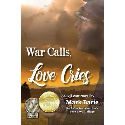 War Calls, Love Cries: A Civil War Novel