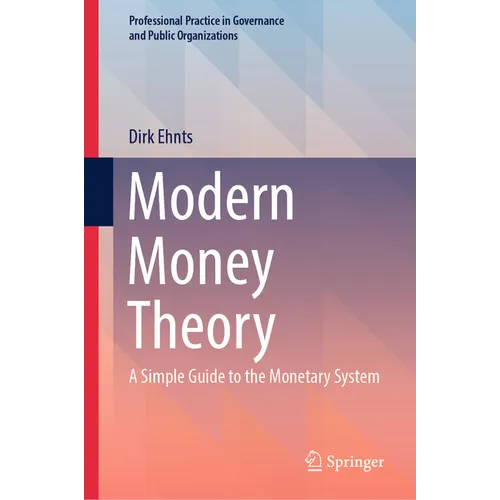 Modern Money Theory: A Simple Guide to the Monetary System - Hardcover
