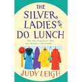 The Silver Ladies Do Lunch - Paperback