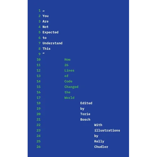 You Are Not Expected to Understand This: How 26 Lines of Code Changed the World - Paperback