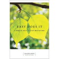 Easy Does It: A Book of Daily 12 Step Meditations - Paperback