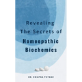 Revealing the Secrets of Homeopathic Biochemics - Paperback
