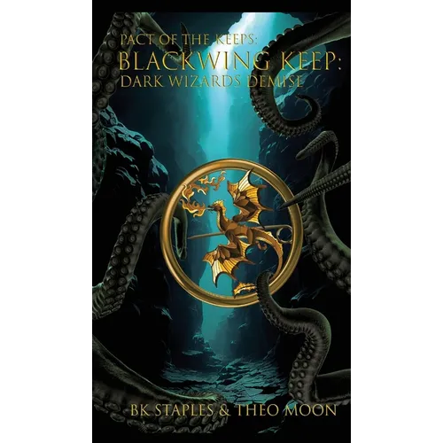 Blackwing Keep: Dark Wizards Demise - Hardcover