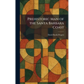 Prehistoric Man of the Santa Barbara Coast