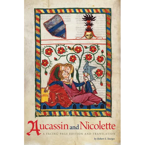 Aucassin and Nicolette: A Facing-Page Edition and Translation - Paperback