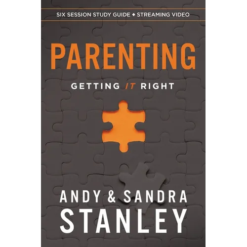 Parenting Bible Study Guide Plus Streaming Video: Getting It Right - Paperback