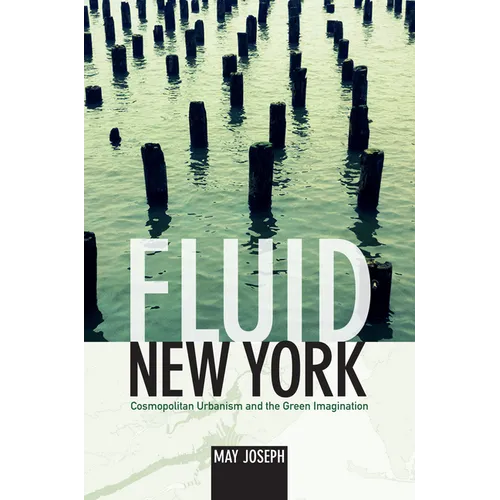 Fluid New York: Cosmopolitan Urbanism and the Green Imagination