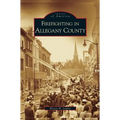 Firefighting in Allegany County - Hardcover
