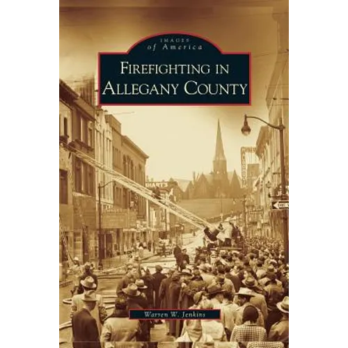 Firefighting in Allegany County - Hardcover