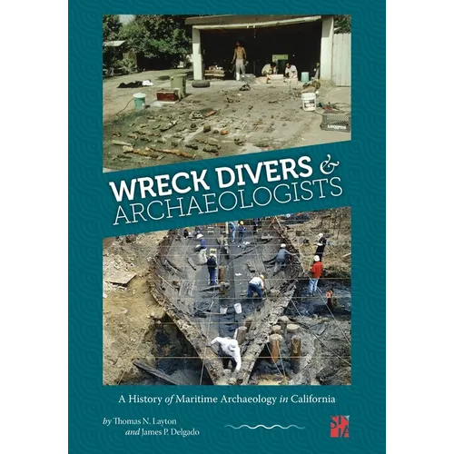 Wreck Divers & Archaeologists: A History of Maritime Archaeology in California