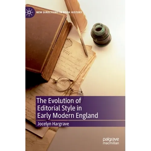 The Evolution of Editorial Style in Early Modern England - Hardcover