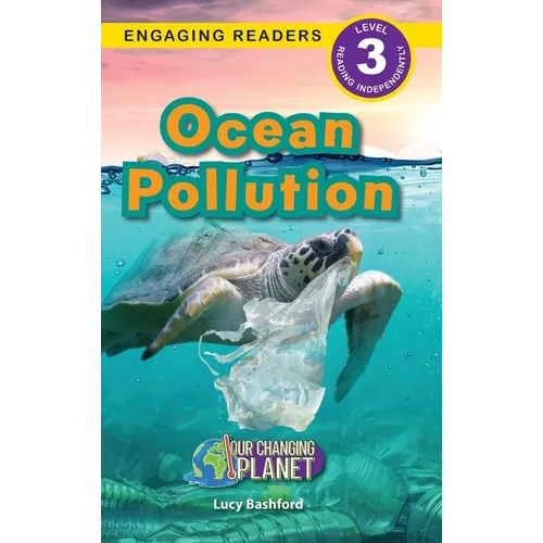 Ocean Pollution: Our Changing Planet (Engaging Readers, Level 3) - Hardcover