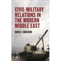 Civil-Military Relations in the Modern Middle East