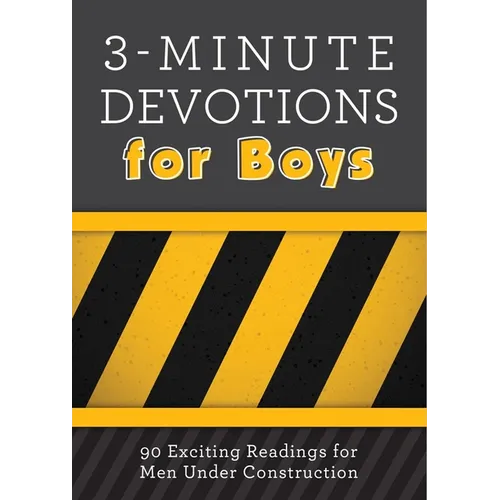 3-Minute Devotions for Boys: 90 Exciting Readings for Men Under Construction - Paperback