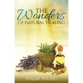 The Wonders of Natural Healing - Paperback