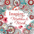 Inspire: Matthew & Mark (Softcover): Coloring & Creative Journaling Through Matthew & Mark - Paperback