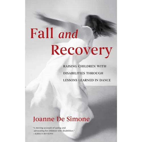 Fall and Recovery: Raising Children with Disabilities Through Lessons Learned in Dance - Paperback