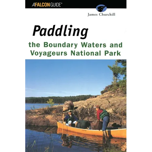 Paddling the Boundary Waters and Voyageurs National Park