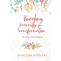 Kneeling Earnestly for Transformation: 30 Day Devotional - Paperback