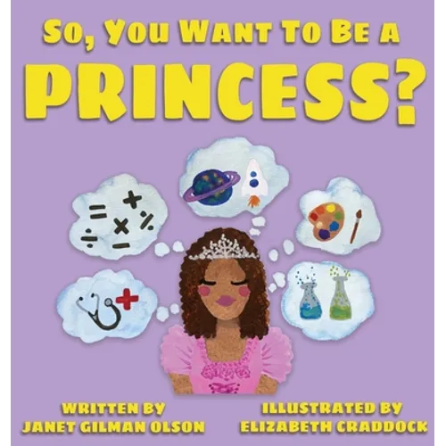 So, you want to be a Princess? - Hardcover