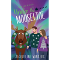 Under the Mooseltoe - Paperback