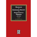 Marriages of Albemarle County and Charlottesville, Virginia, 1781-1929