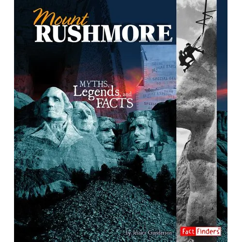 Mount Rushmore: Myths, Legends, and Facts - Paperback