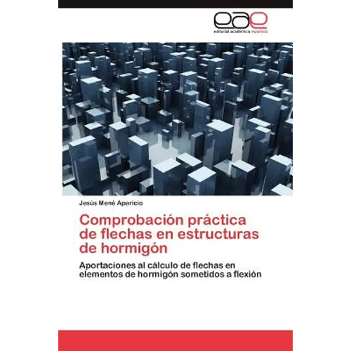 Comprobación práctica de flechas en estructuras de hormigón - Paperback