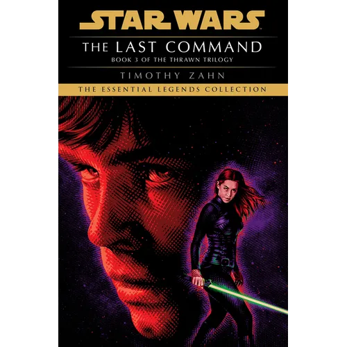 The Last Command: Star Wars Legends (the Thrawn Trilogy) - Paperback