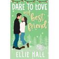 Dare to Love My Best Friend: Romantic Comedy - Paperback