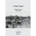 Camp Logan: Houston, Texas 1917-1919