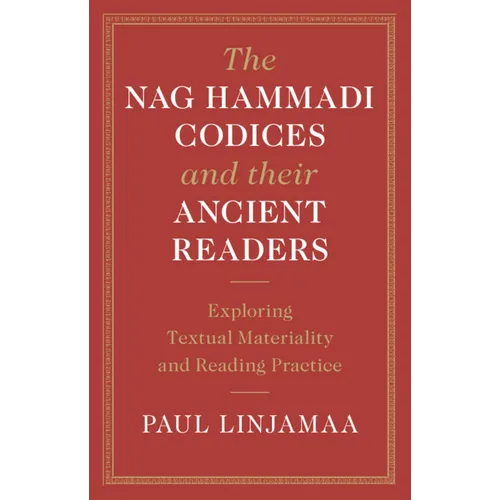 The Nag Hammadi Codices and their Ancient Readers - Hardcover