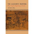 The Allegheny Frontier: West Virginia Beginnings, 1730-1830
